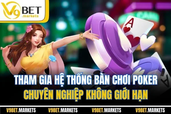 Tham gia hệ thống bàn chơi Poker chuyên nghiệp không giới hạn Tham gia hệ thống bàn chơi Poker chuyên nghiệp không giới hạn